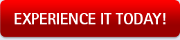 Experience It Today!