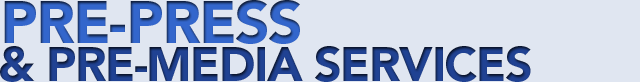 Pre-Press & Pre-Media Services