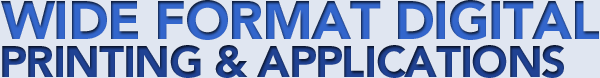 Wide Format Digital Printing & Applications